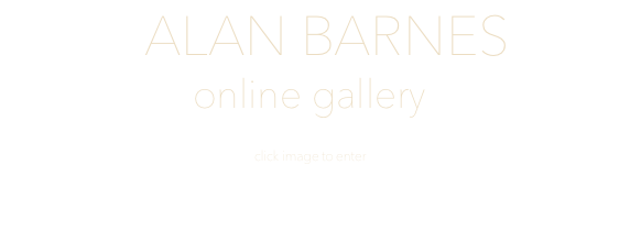    ALAN BARNES online gallery click image to enter  
